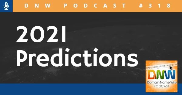 DNW Podcast #318: 2021 Predictions Episode