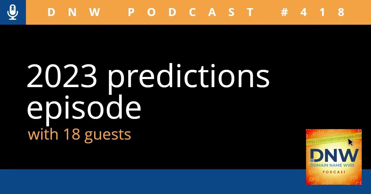 DNW Podcast #418: 2023 Predictions Episode