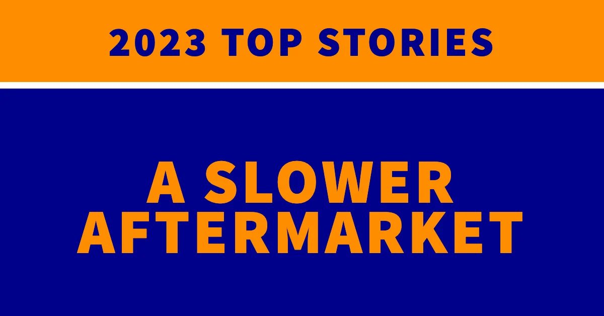 A slower aftermarket: 2023 top stories