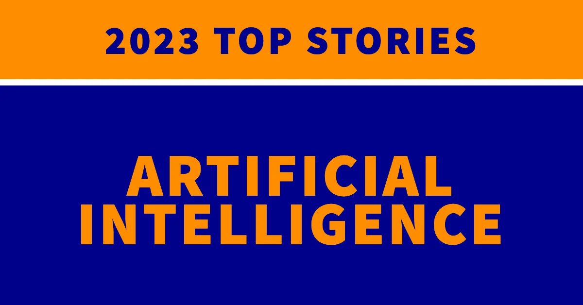Artificial intelligence: 2023 top stories