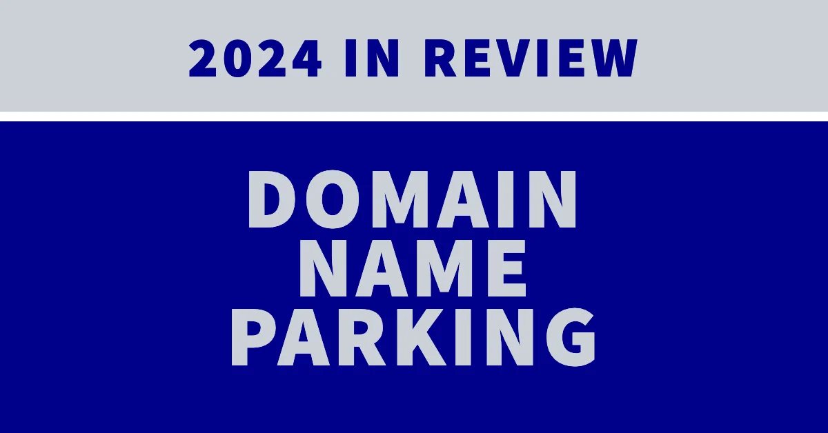 Domain Parking: 2024 in review