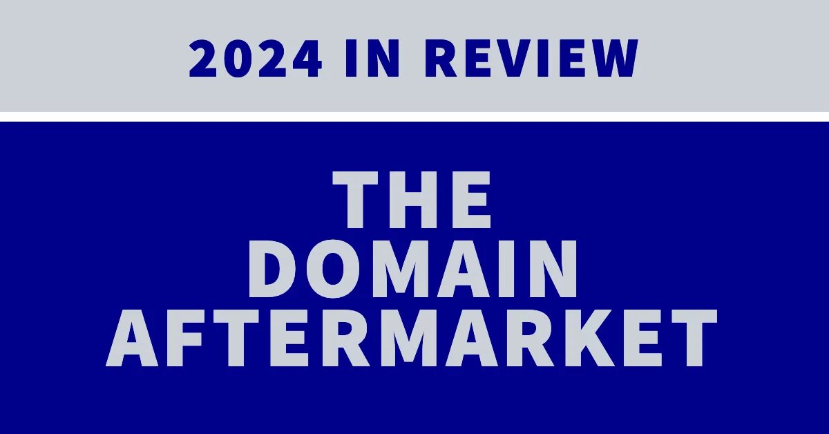 The Domain Aftermarket: 2024 in review