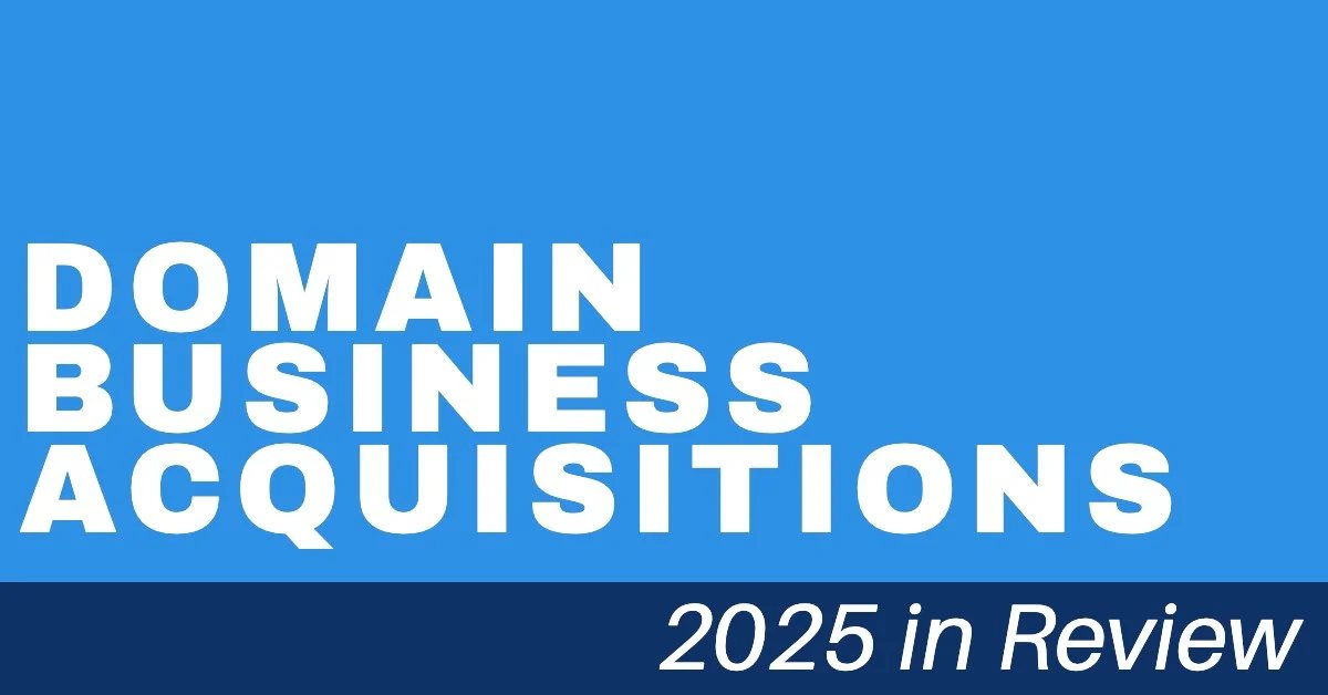Domain business acquisitions: 2025 in Review