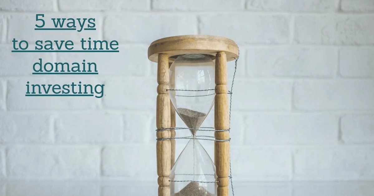 To save time domain investing — 5 ways