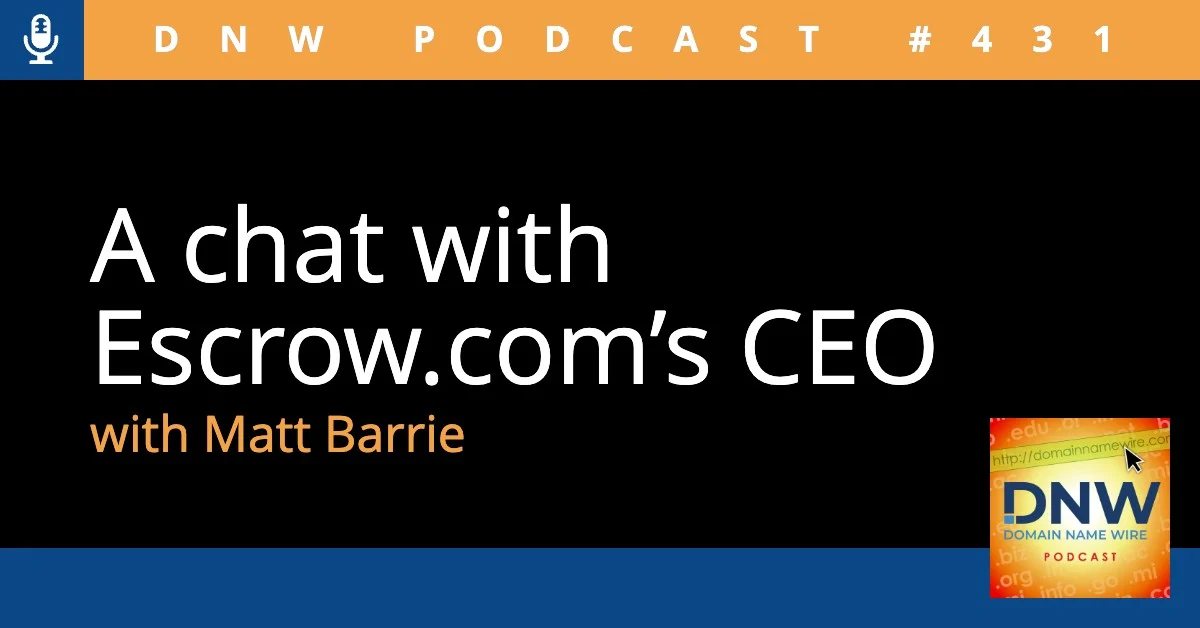 DNW Podcast #431: A chat with Escrow.com’s CEO