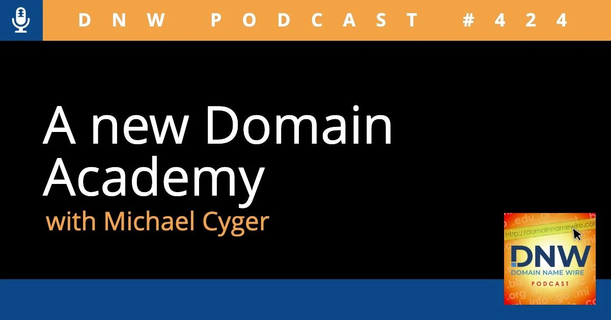 A fresh Domain Academy – DNW Podcast #424