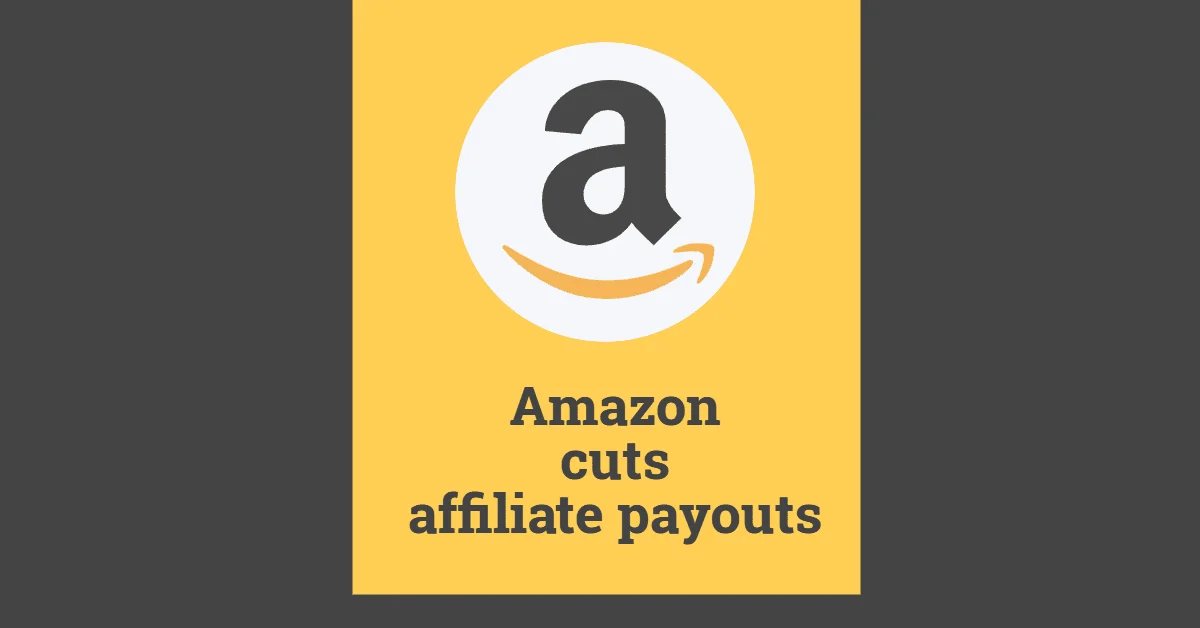 Affiliate payouts up to 80% — Amazon slashes