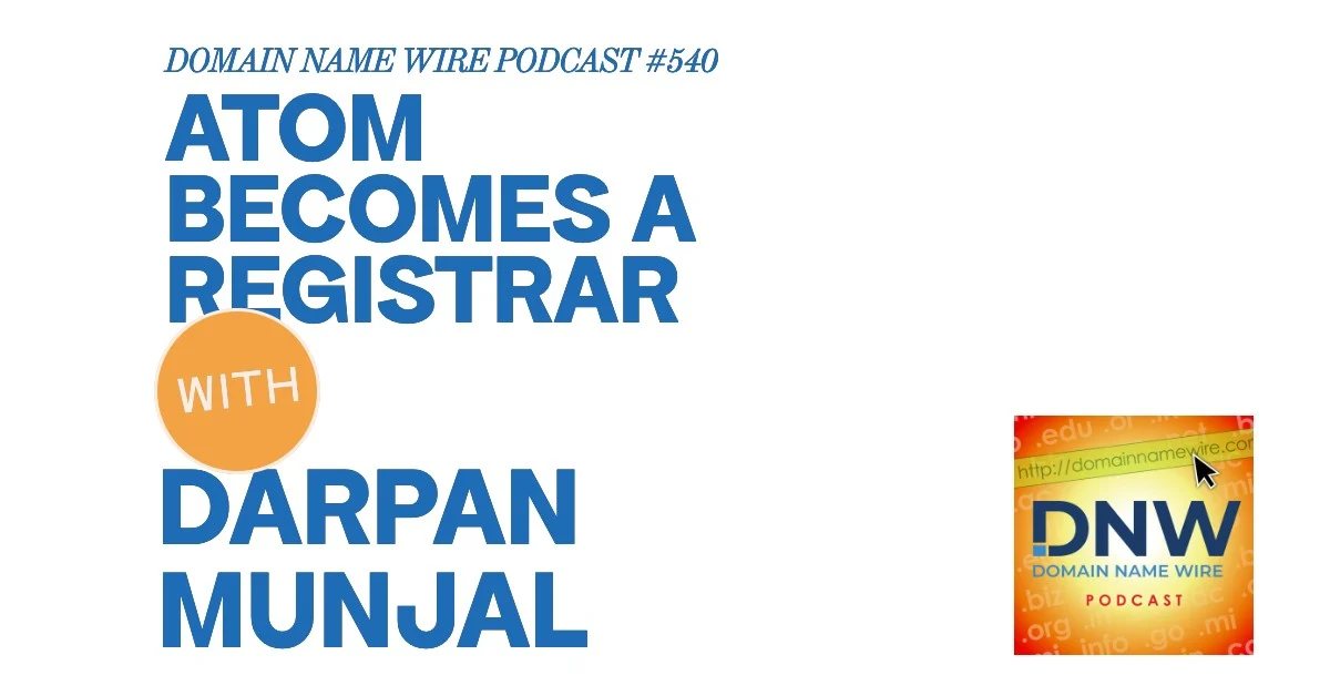 DNW Podcast #540: Atom becomes a registrar