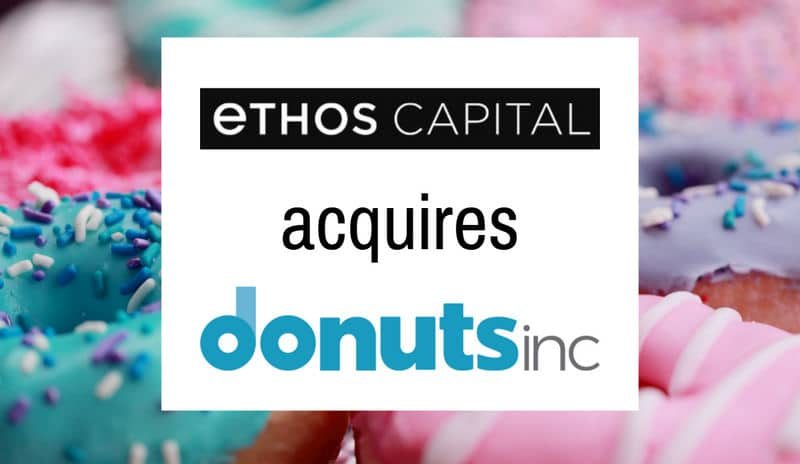 Breaking: Ethos Capital purchases Donuts