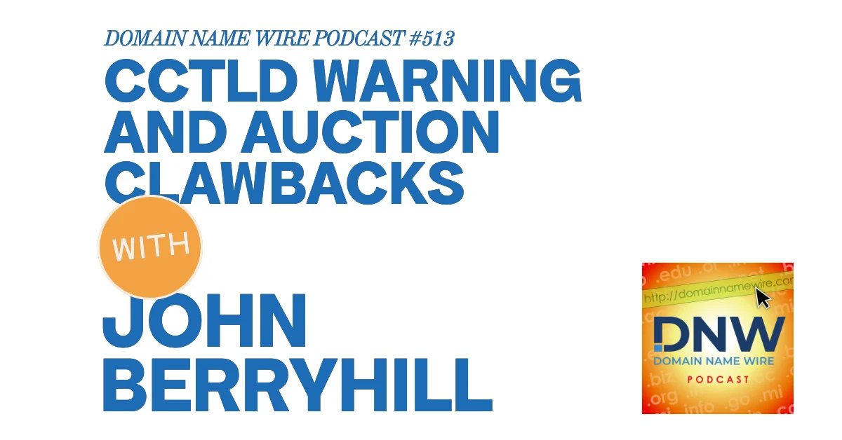 DNW Podcast #513: ccTLD warning and auction clawbacks