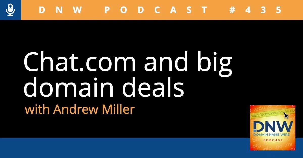 DNW Podcast #435: Chat.com and big domain deals