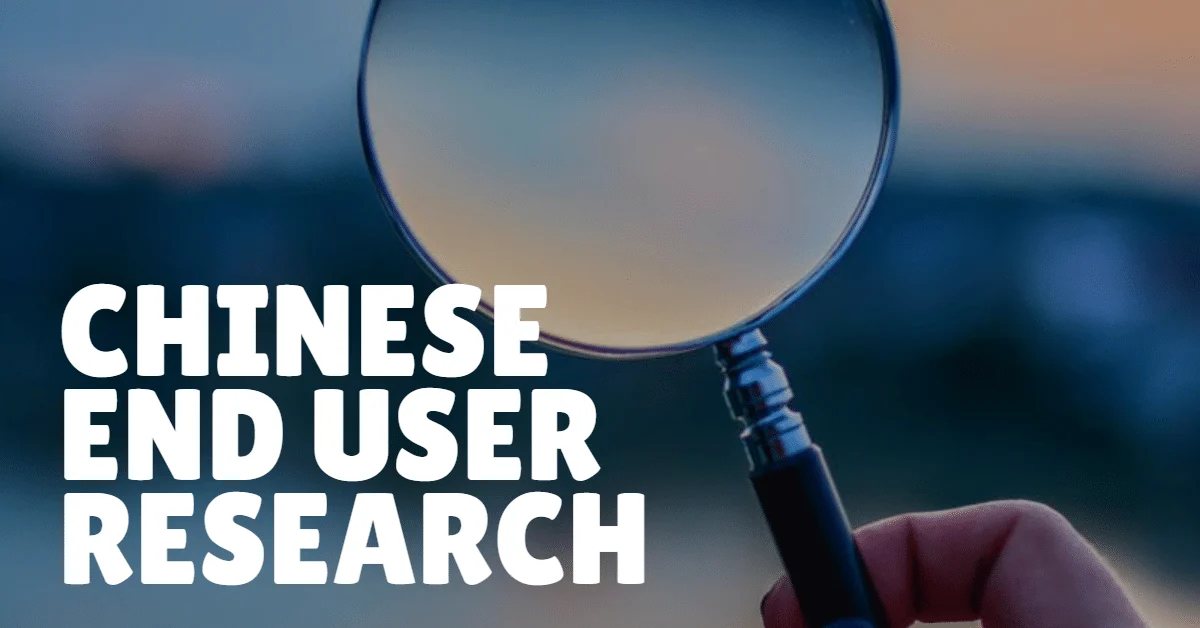 To Chinese end user research — Three steps