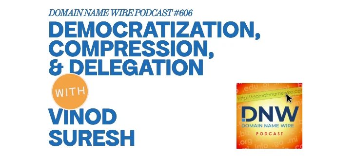 DNW Podcast #606: Democratization, compression, and delegation