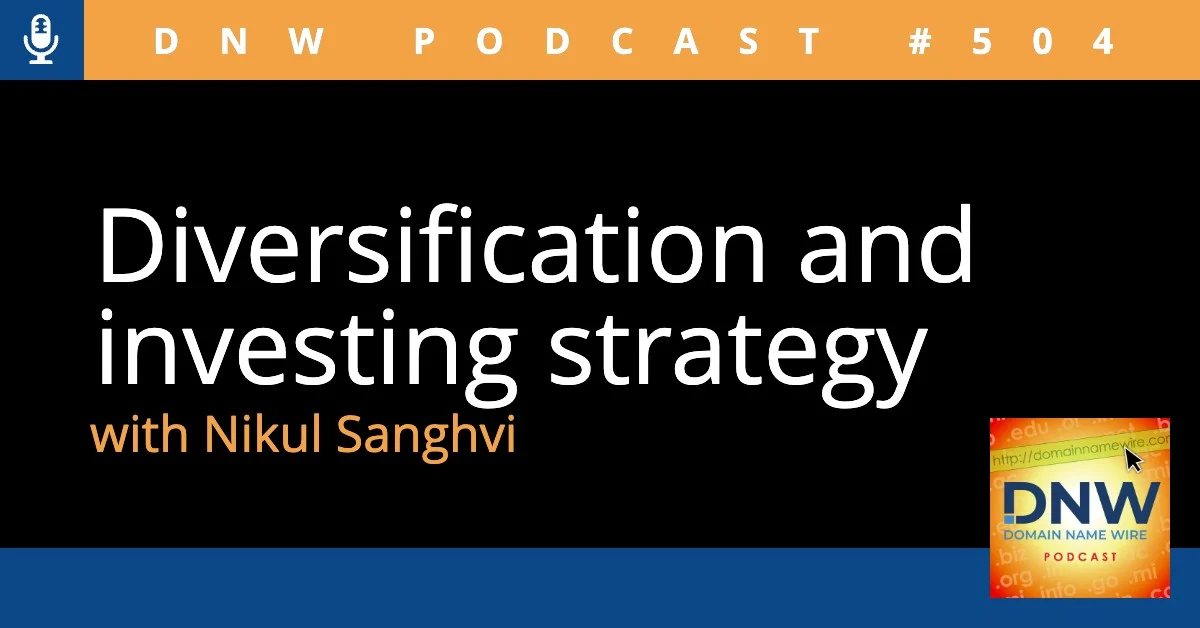 DNW Podcast #504: Diversification and domain investing strategy