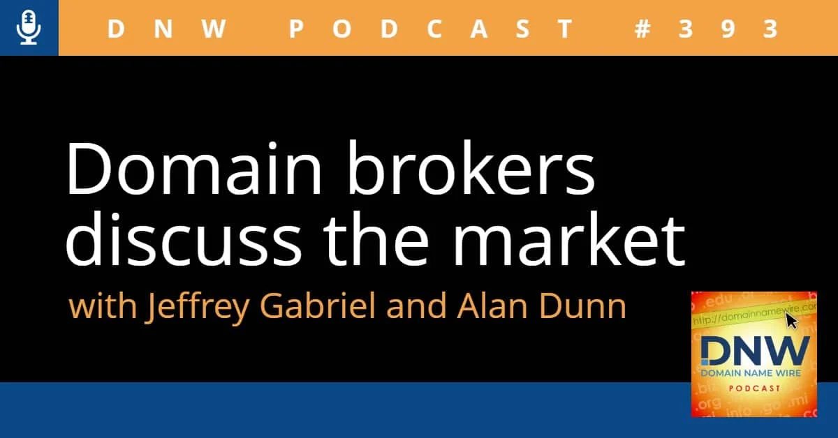 DNW Podcast #393: Domain brokers discuss the market