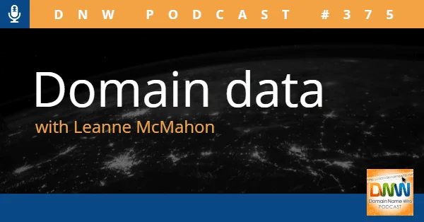 DNW Podcast #375: Domain data with Leanne McMahon