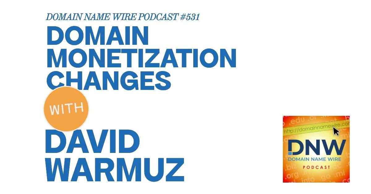 DNW Podcast #531: Domain monetization changes