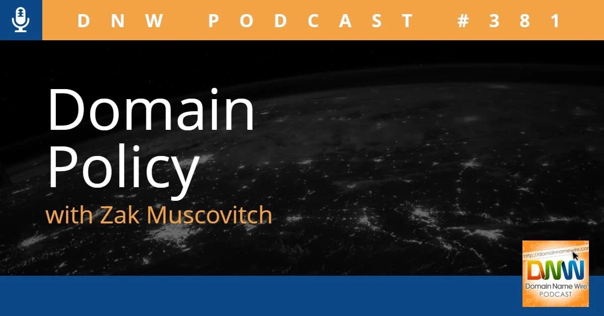 DNW Podcast #381: Domain Policy with Zak Muscovitch