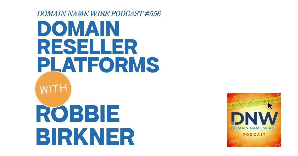 DNW Podcast #556: Domain reseller platforms