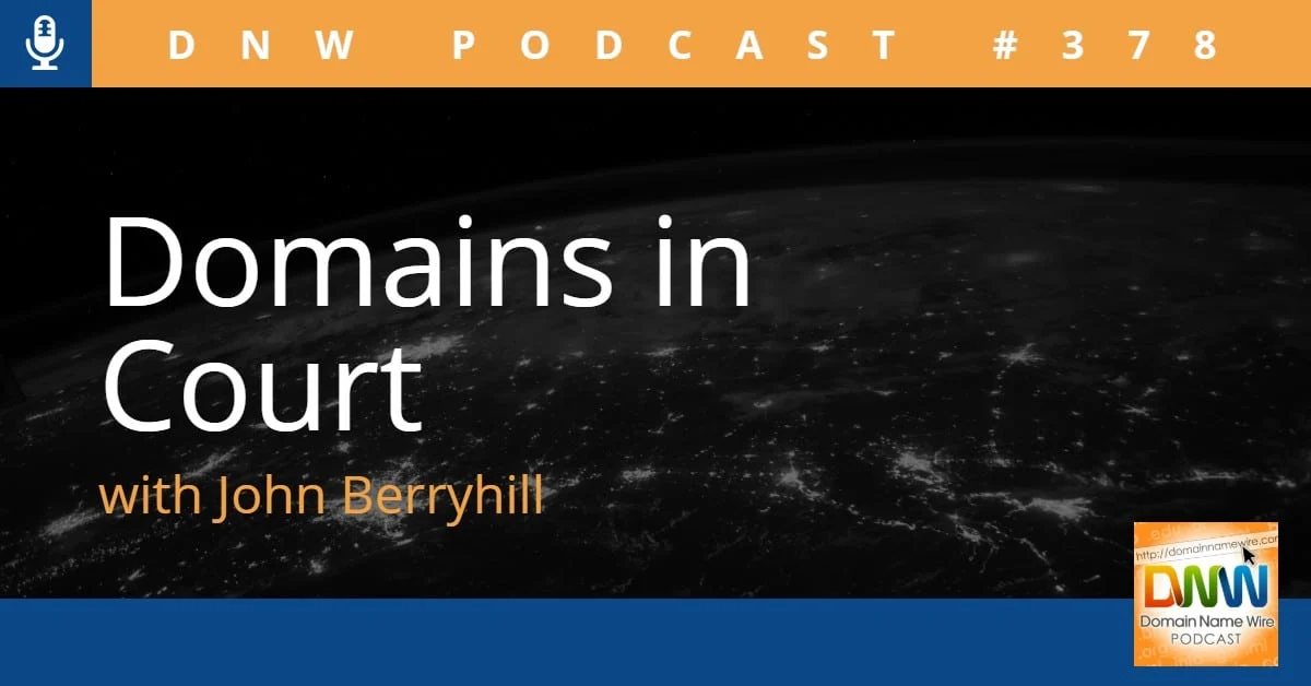 DNW Podcast #378: Domains in court