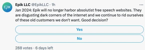 Epik tweet reads "Jan 2024: Epik will no longer harbor absolutist free speech websites. They are disgusting dark corners of the internet and we continue to rid ourselves of these old clients we don't want. Good decision?"