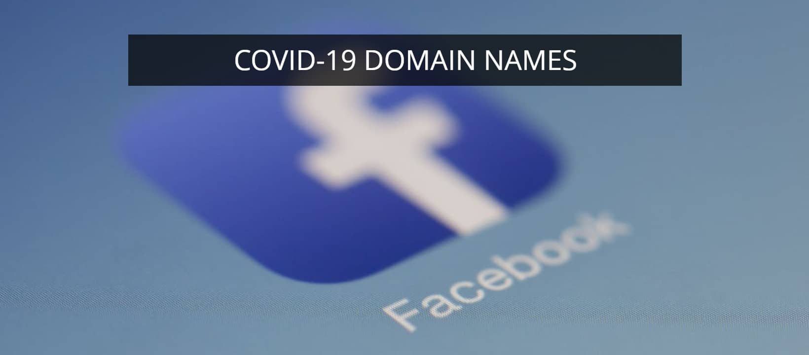 Over 500 Covid-19 related domain names — Facebook registers
