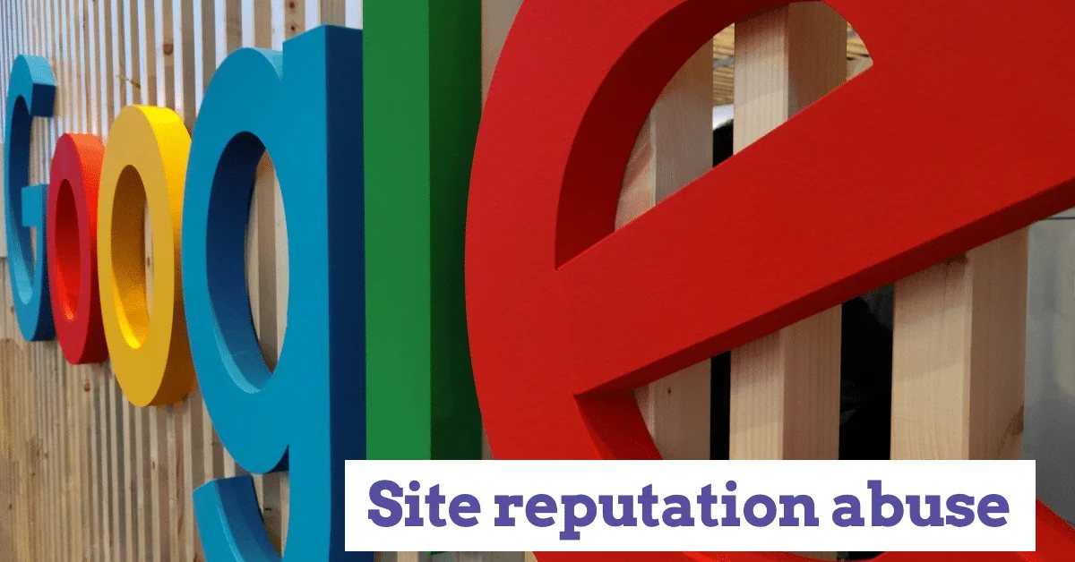 Crackdown on “site reputation abuse” — Google increases