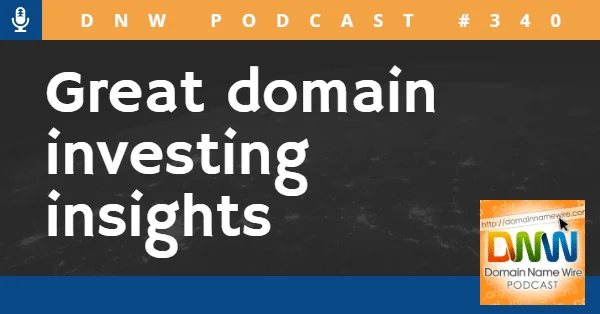 DNW Podcast #340: Great domain investing insights