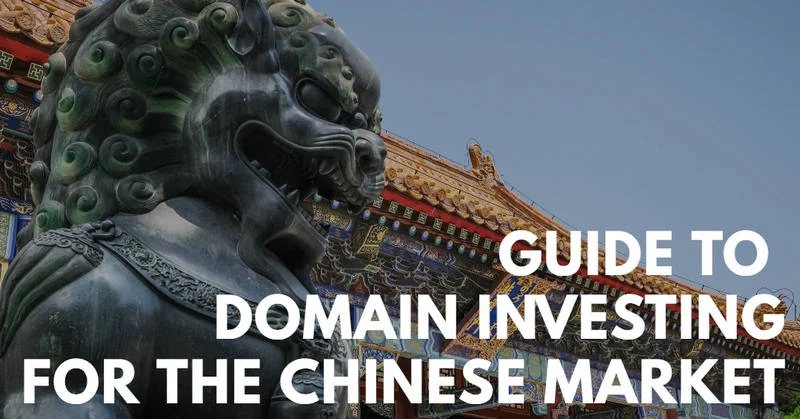 Domain investing for the Chinese market — Guide to