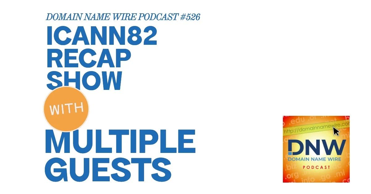 DNW Podcast #526: ICANN82 Recap