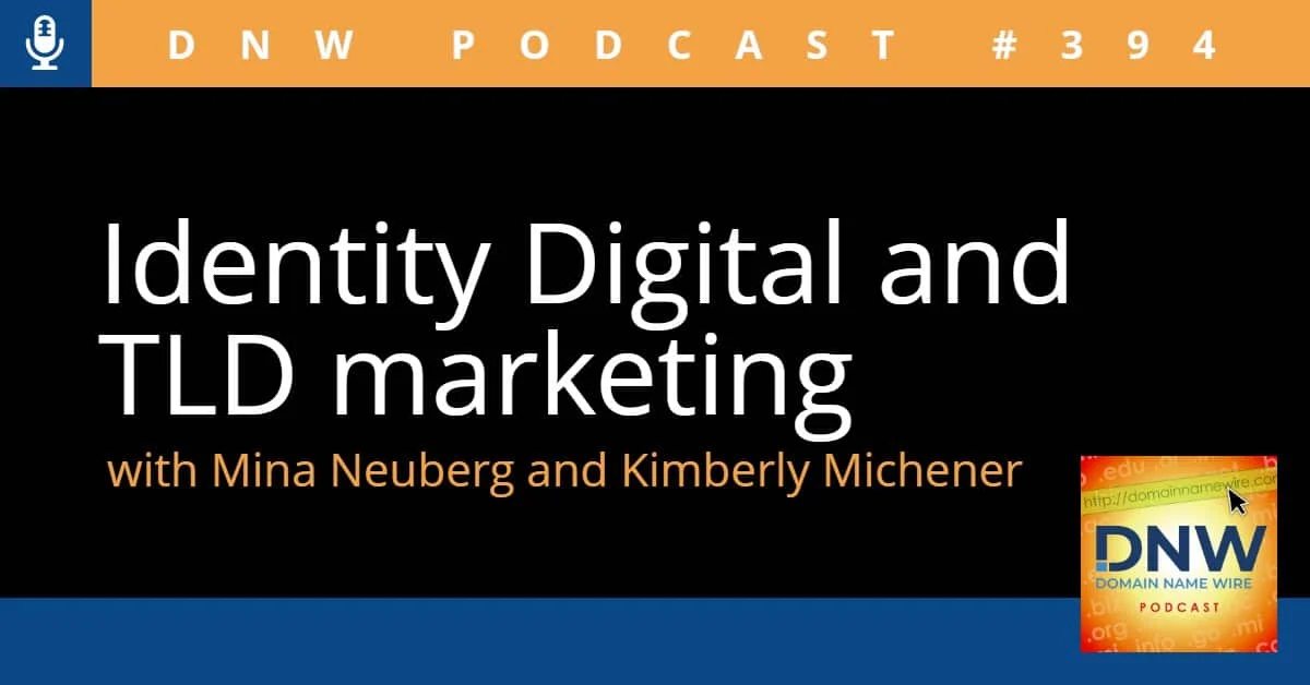 DNW Podcast #394: Identity Digital and TLD marketing