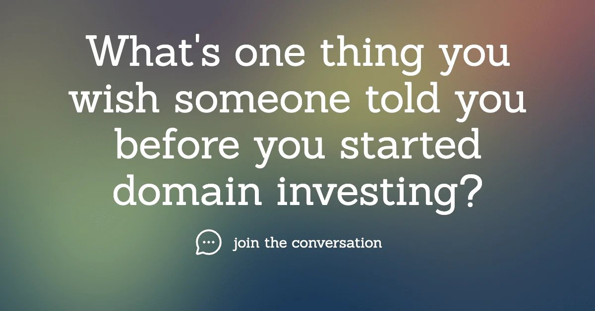 If only you knew this ahead of you started domain investing…
