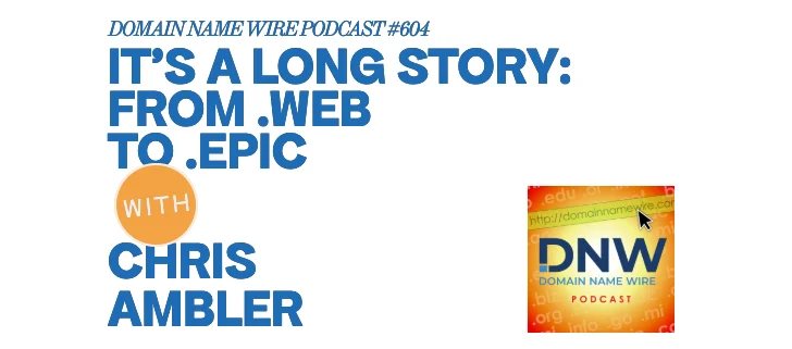 From .web to .epic – DNW Podcast #604: It’s a long story
