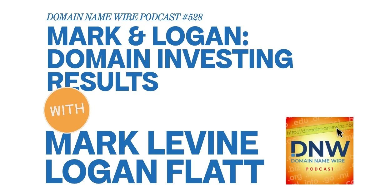 Domain investing results – DNW Podcast #528: Mark & Logan