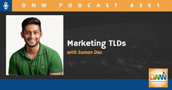 DNW Podcast #351: Marketing top level domains