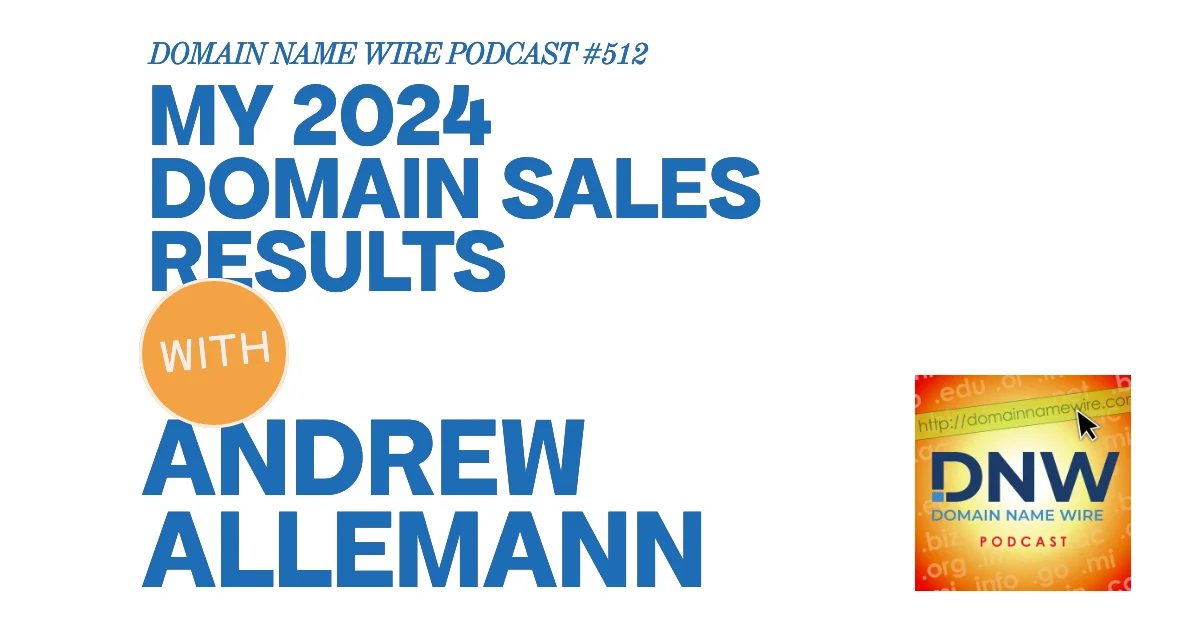 DNW Podcast #512: My 2024 domain sales results
