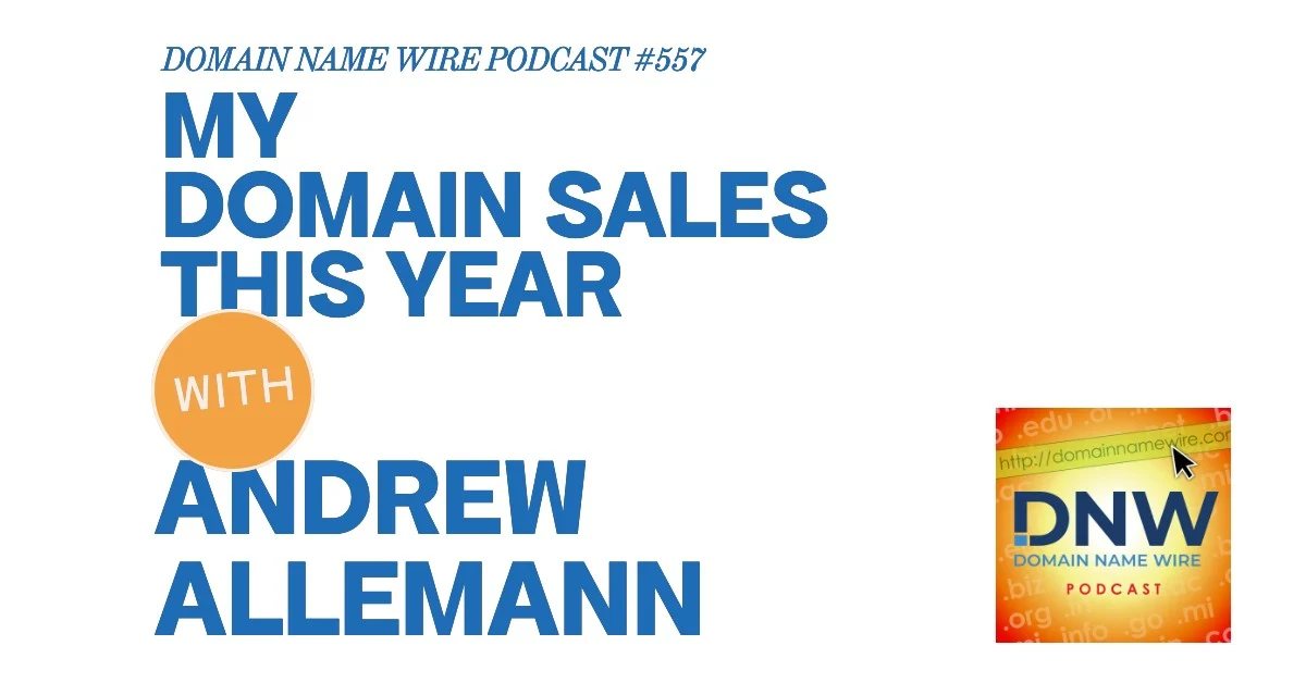 DNW Podcast #557: My domain sales this year