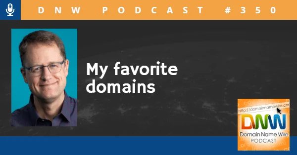 DNW Podcast #350: My favorite domains