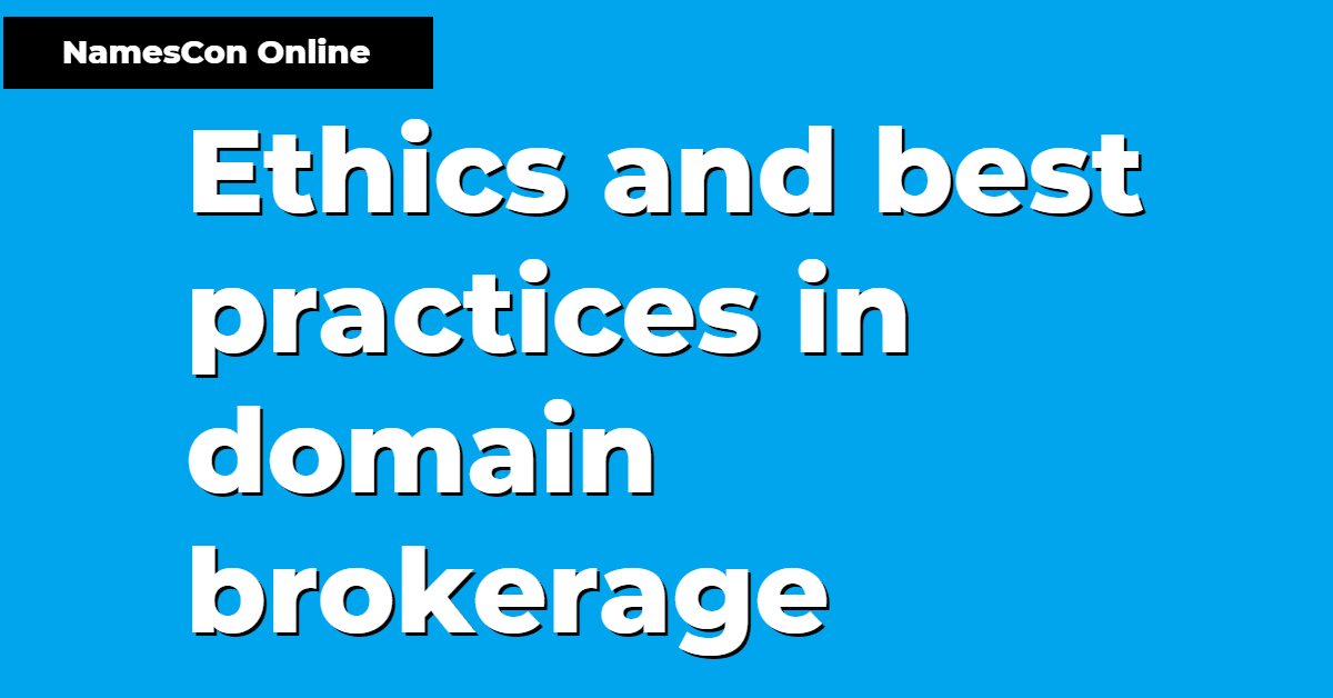 Ethics and best practices in domain brokerage: NamesCon Online