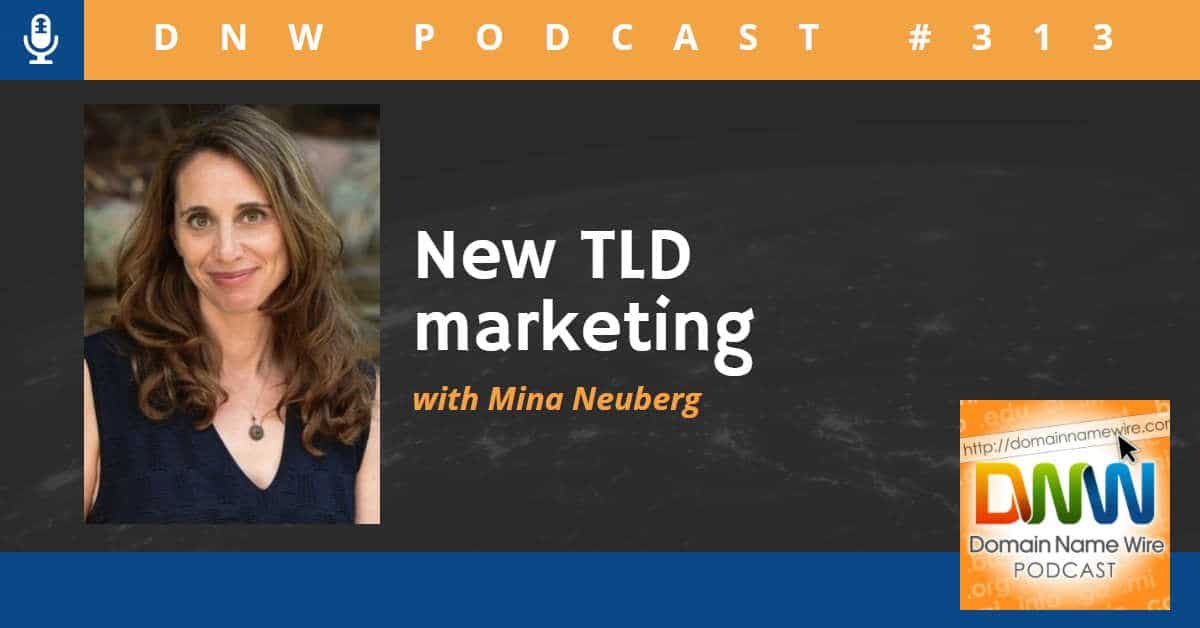 Fresh TLD marketing with Mina Neuberg – DNW Podcast #313