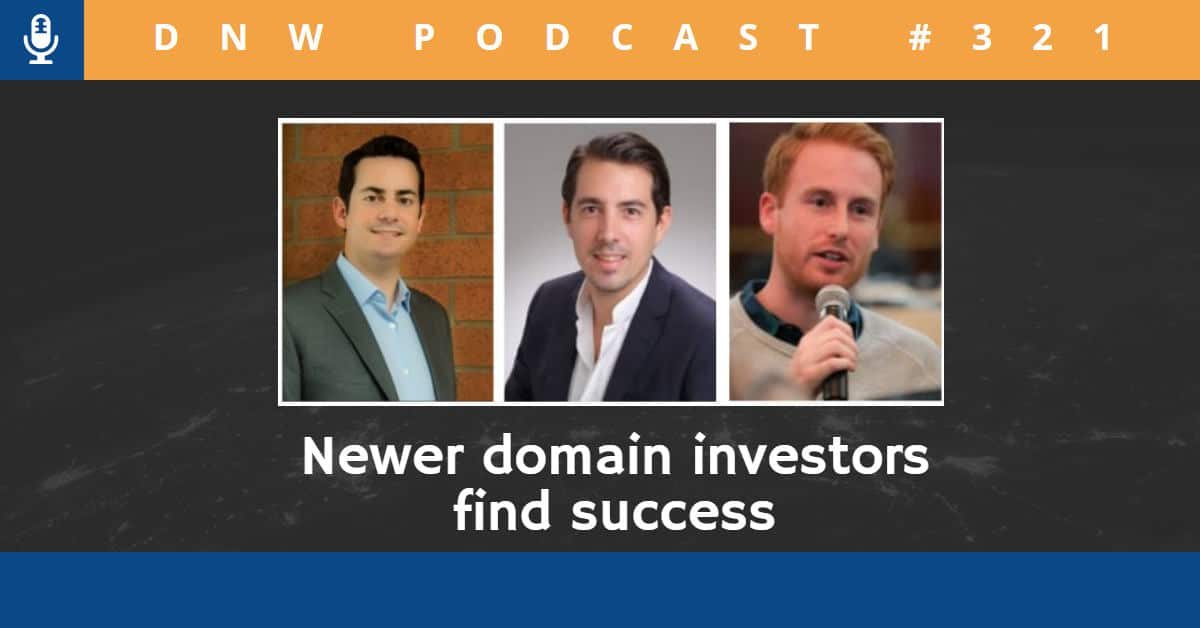 DNW Podcast #321: Newer domain investors find success