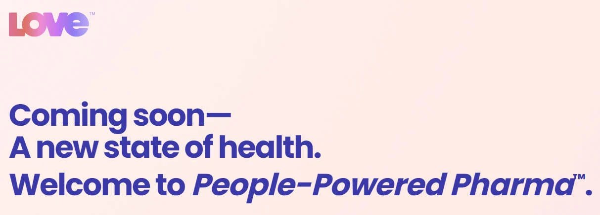 Raises $7.5 million to launch on Love.com — “People-powered pharma”