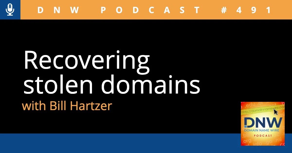 DNW Podcast #491: Recovering stolen domains
