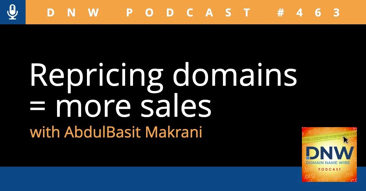 DNW Podcast #463: Repricing domains = more sales