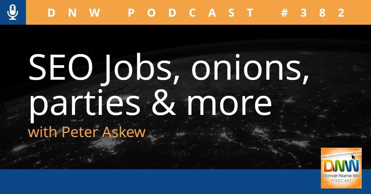 DNW Podcast #382: SEO jobs, onions, parties & more