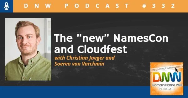 The “fresh” NamesCon and Cloudfest – DNW Podcast #332