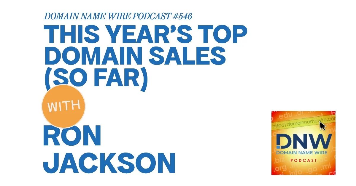 DNW Podcast #546: This year’s top domain sales (so far)