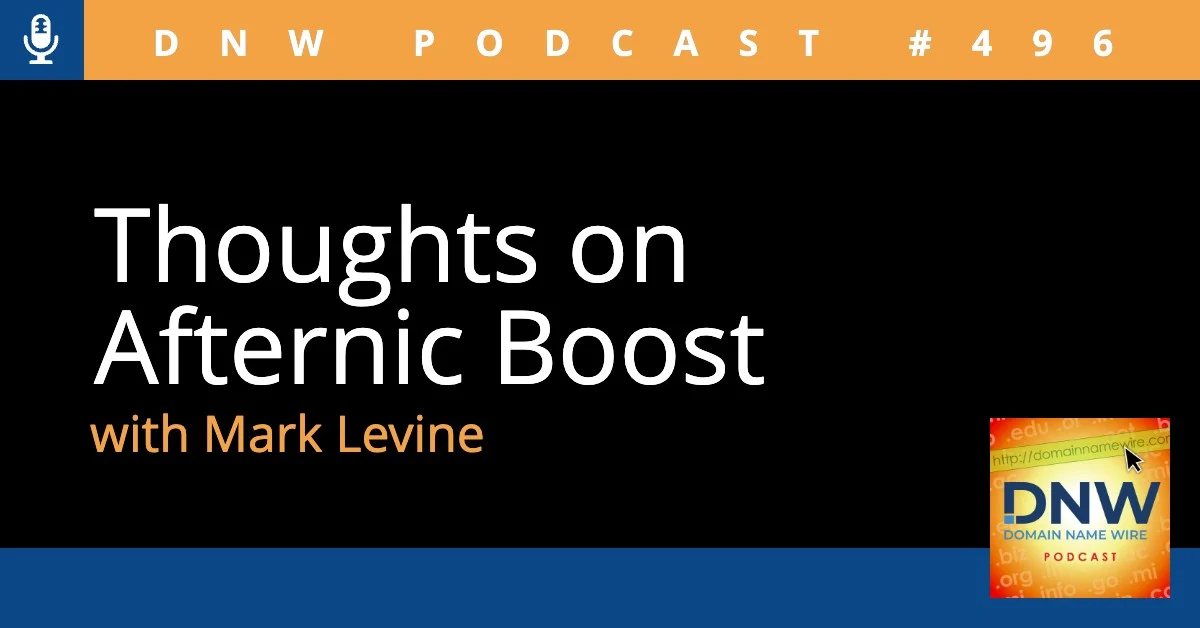 DNW Podcast #496: Thoughts on Afternic Boost