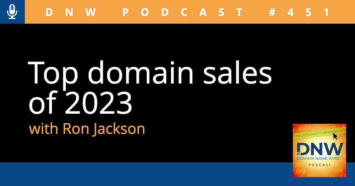DNW Podcast #451: Top domain sales of 2023