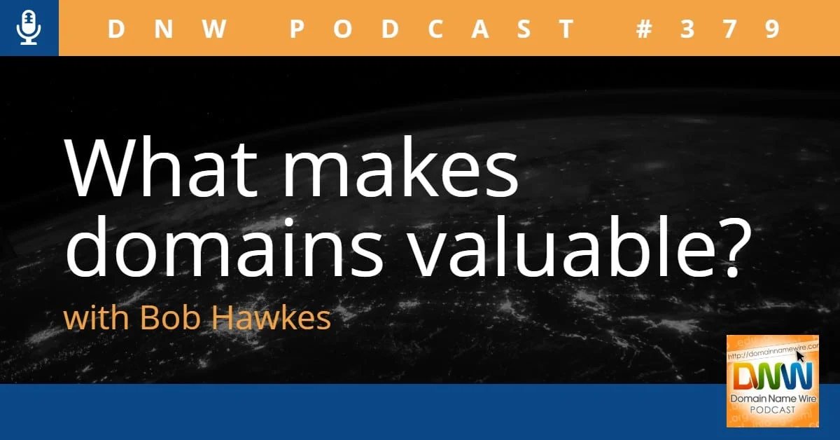 DNW Podcast #379: What makes domains valuable?
